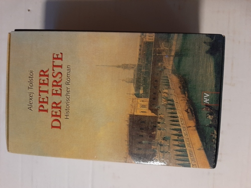 Peter der Erste: Historischer Roman (Aufbau Taschenbücher) - Tolstoi, Alexej
