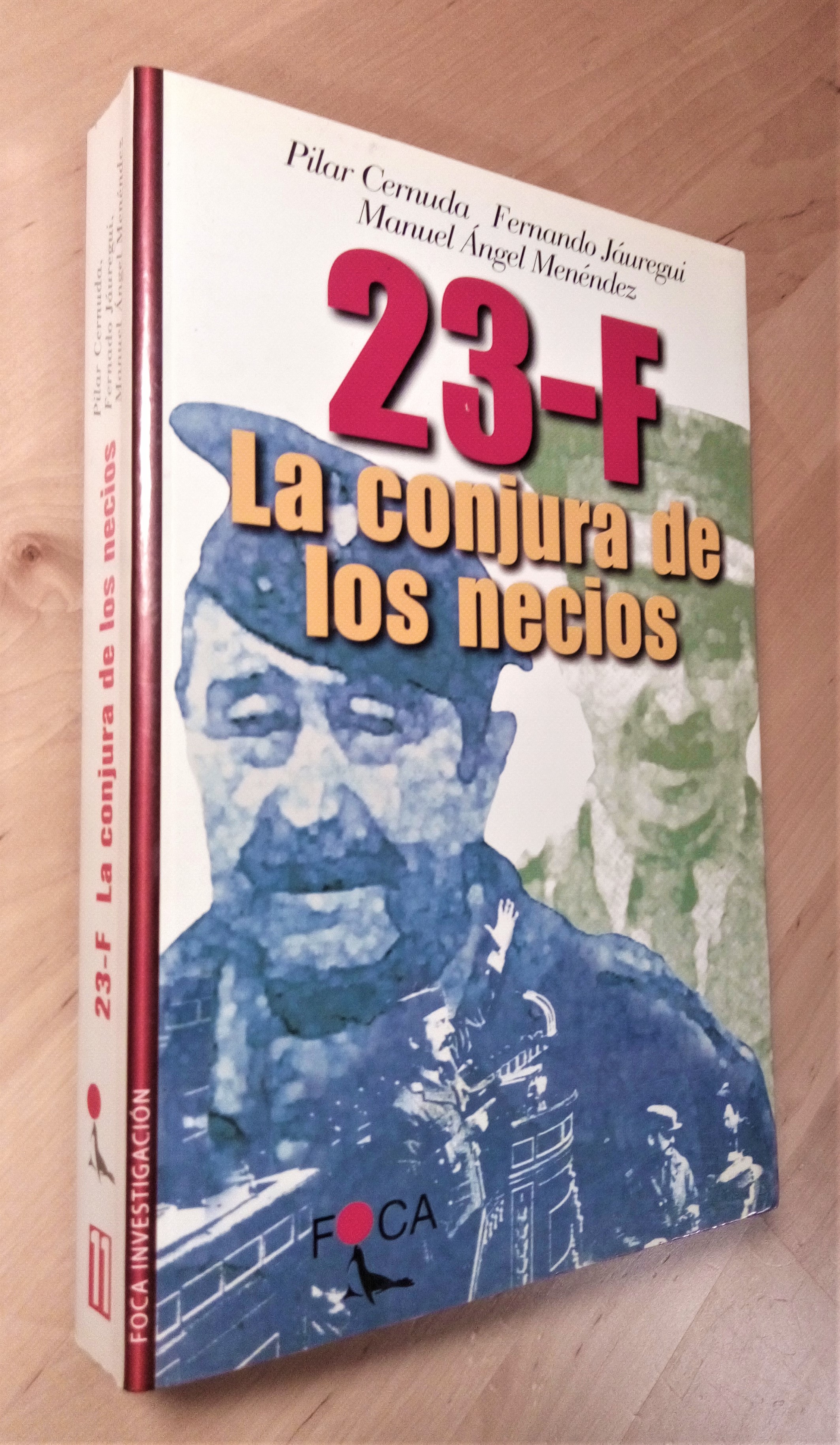 23-F. La conjura de los necios - Cernuda, Pilar; Jáuregui, Fernando; Menéndez, Manuel Ángel