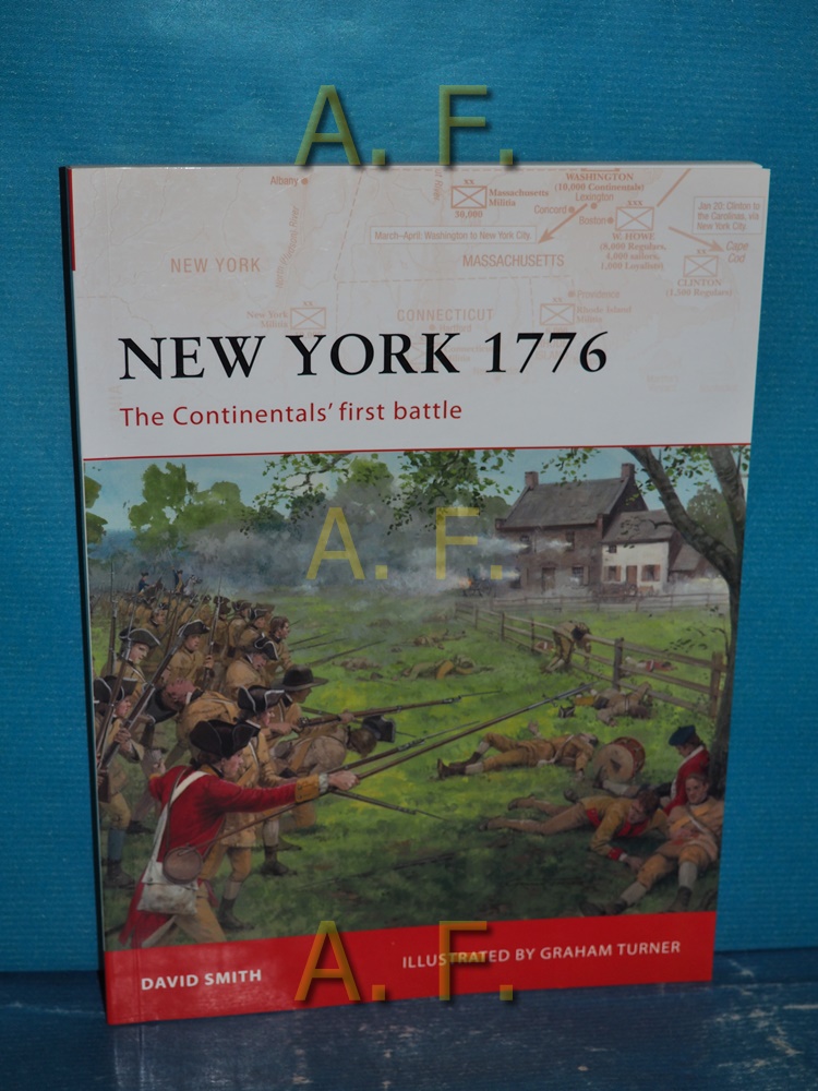 New York 1776 : The Continentals' first battle (Campaign, Band 192) - Smith, David and Graham Turner