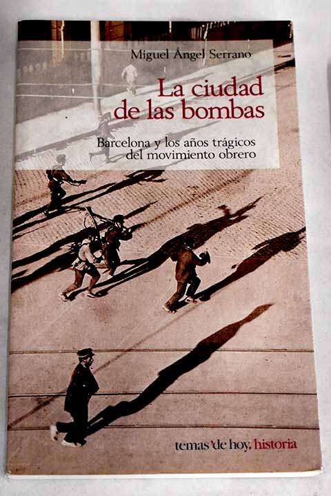 La ciudad de las bombas - Serrano, Miguel Ángel