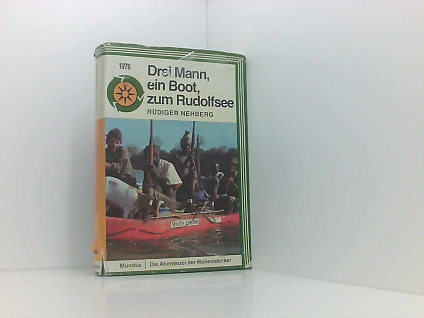 drei mann, ein boot zum rudolfsee. geschichte der erstbefahrung. - nehberg, rüdiger