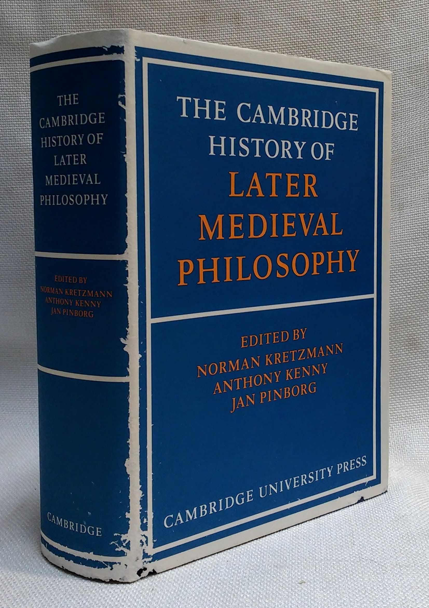 The Cambridge History of Later Medieval Philosophy: From the Rediscovery of Aristotle to the Disintegration of Scholasticism, 1100?1600 - Kretzmann, Norman [Editor]; Kenny, Anthony [Editor]; Pinborg, Jan [Editor]; Stump, Eleonore [Editor];