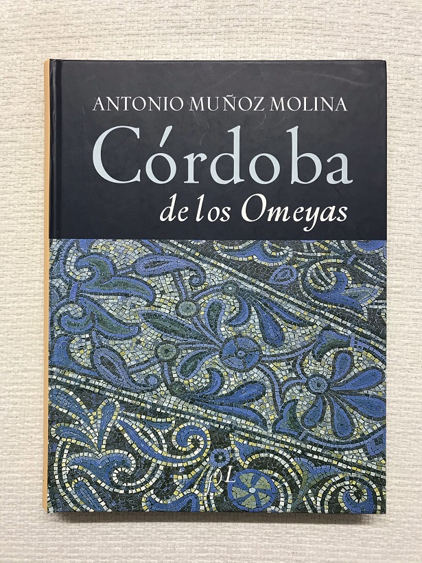 Córdoba de los Omeyas - Antonio Muñoz Molina