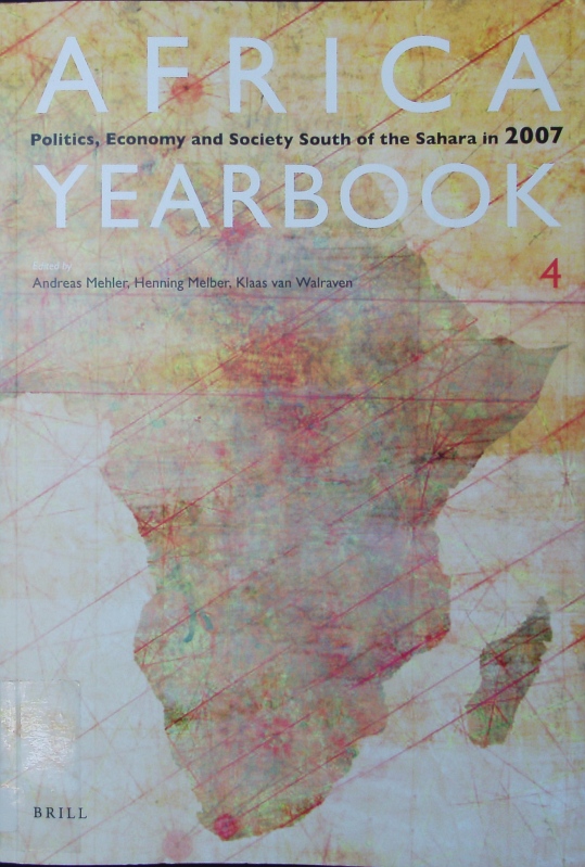 Africa yearbook. Volume 4. Politics, economy and society south of the Sahara in 2007.