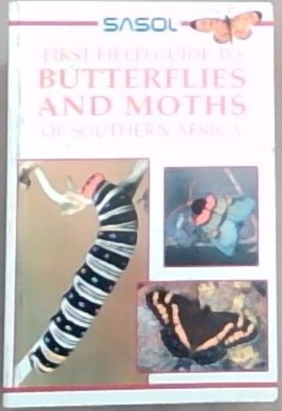 Sasol butterflies and moths of southern Africa: A first field guide (Sasol First Field Guide) - van Noort, Simon