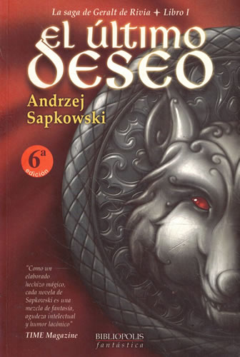 La saga de Geralt de RiviaI. Libro I.- El último deseo - Sapkowski, Andrzej