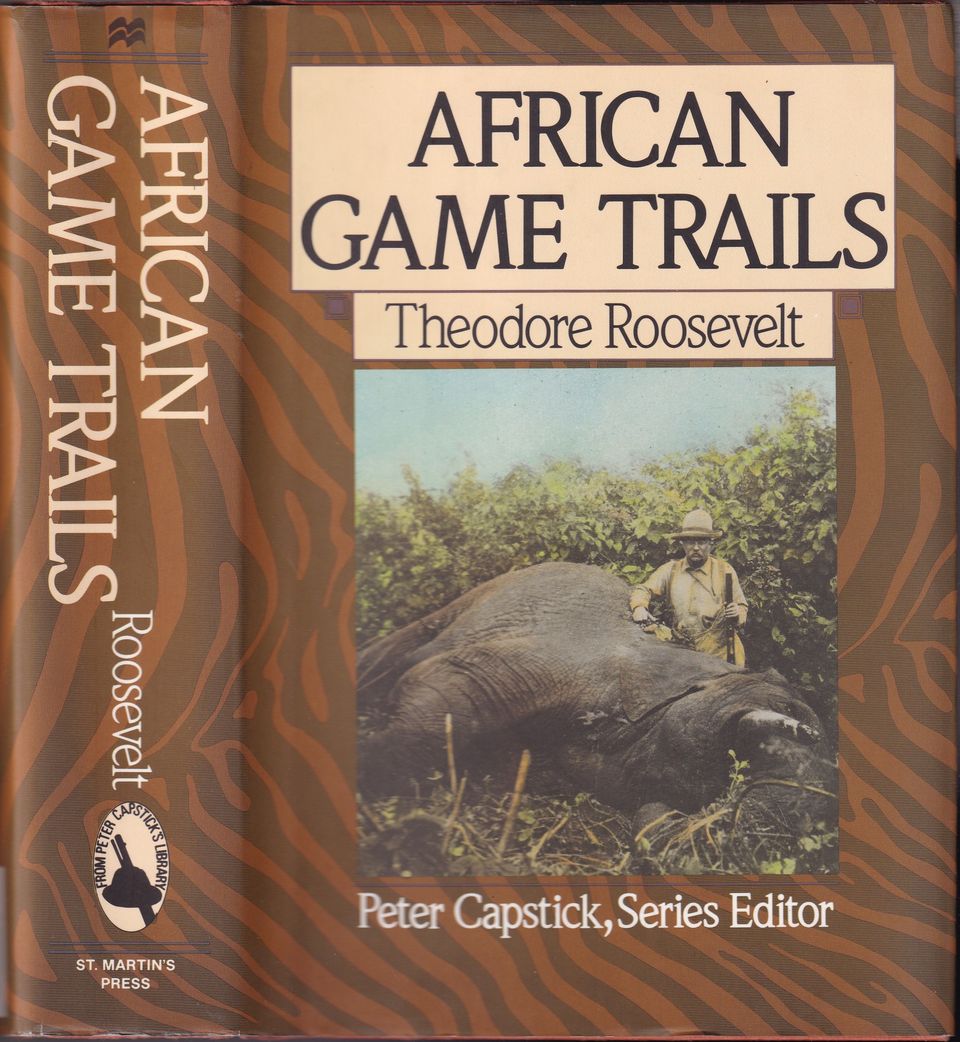 AFRICAN GAME TRAILS: An account of the African wanderings of an American hunter-naturalist. By Theodore Roosevelt. - Roosevelt (Theodore).