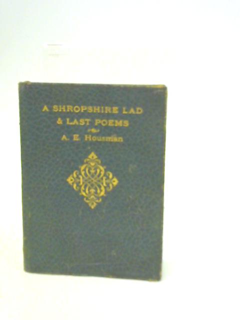A Shropshire Lad and Last Poems - A.E. Housman