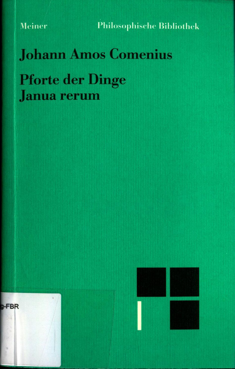 Pforte der Dinge Janua rerum Eingeleitet übersetzt und mit Anmerkungen versehen von Erwin Schadel - Comenius, Johann Amos und Erwin Schadel