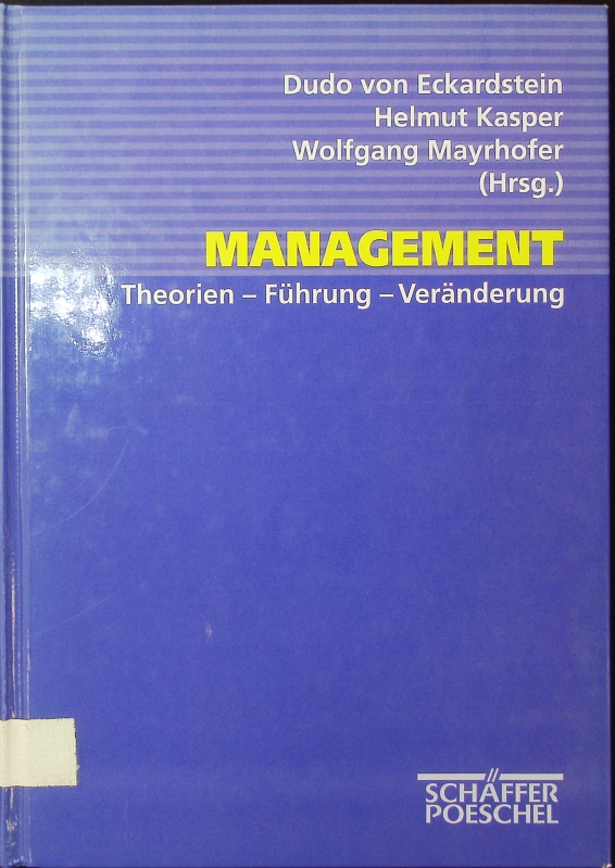 Management. Theorien, Führung, Veränderung. - Eckardstein, Dudo Von; Kasper, Helmut; Mayrhofer, Wolfgang