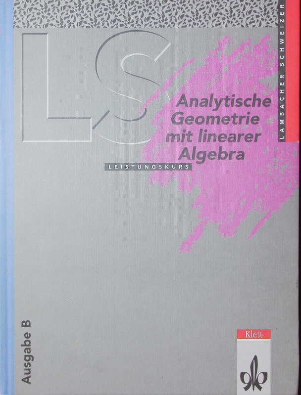 Analytische Geometrie mit linearer Algebra. - Lambacher-Schweizer; Baum, Manfred; Lind, Detlef; Schermuly, Hartmut