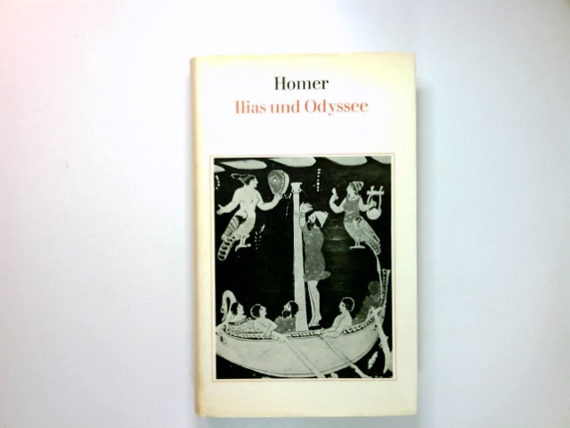 Ilias : Odyssee. in der Übertragung von Heinrich Voß - Homer