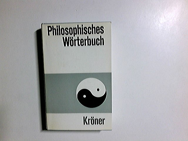 Philosophisches Wörterbuch. Begr. von Heinrich Schmidt. Neu bearb. von Georgi Schischkoff / Kröners Taschenausgabe ; Bd. 13 - Schischkoff, Georgi (Mitwirkender)