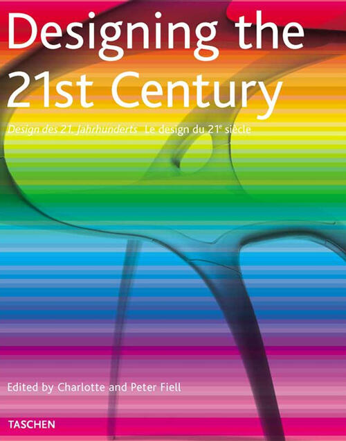 Designing The 21St Century - Charlotte Fiell, Peter Fiell