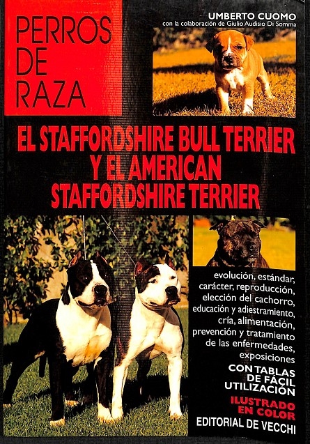 EL STAFFORDSHIRE BULL TERRIER Y EL AMERICAN STAFFORDSHIRE TERRIER (PERROS DE RAZA). - UMBERTO CUOMO