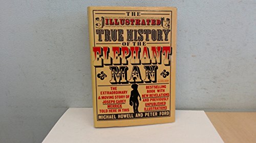 The True History of the Elephant Man - Ford, Peter,Howell, Michael