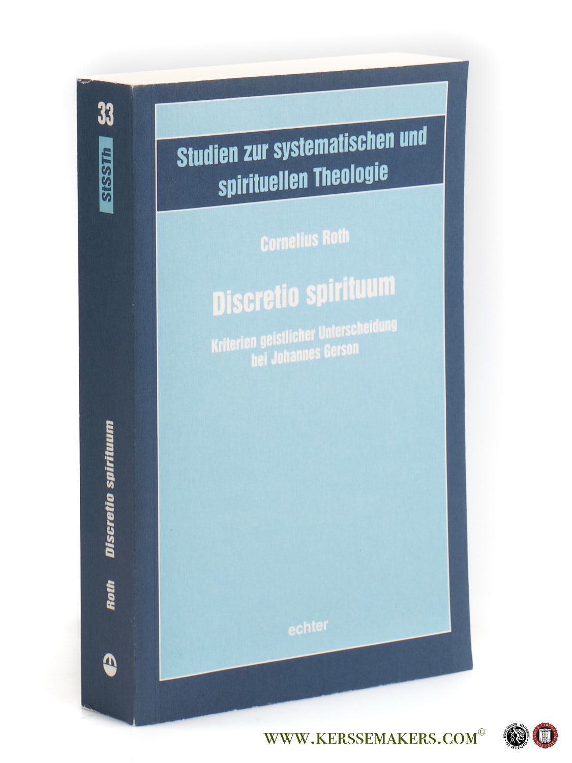 Discretio spirituum : Kriterien geistlicher Unterscheidung bei Johannes Gerson. - Roth, Cornelius.