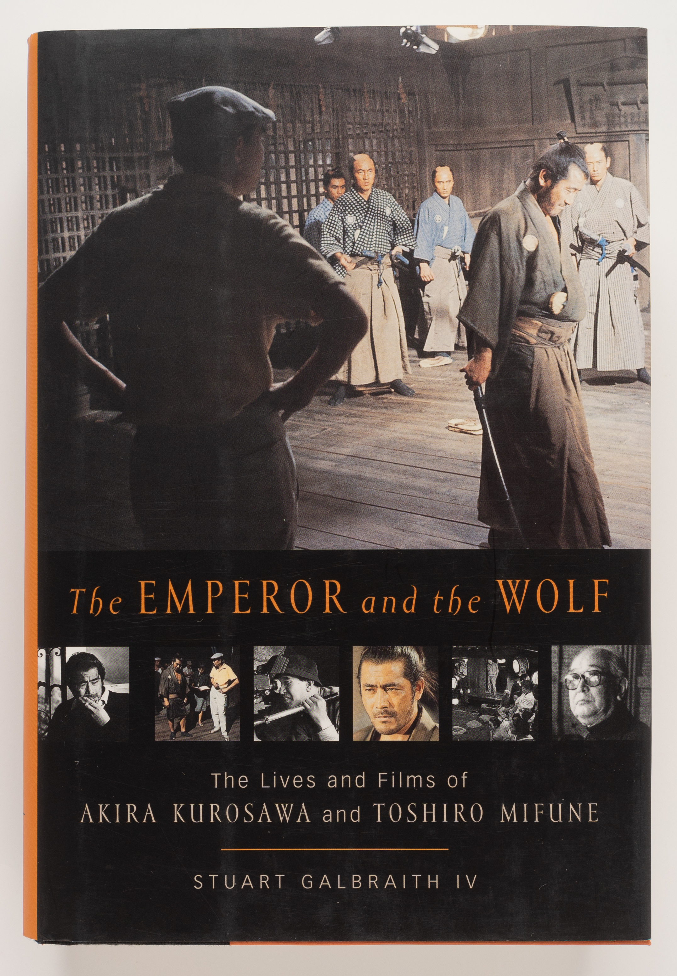 The Emperor and the Wolf: The Lives and Films of Akira Kurosawa and Toshiro Mifune - Stuart Galbraith IV
