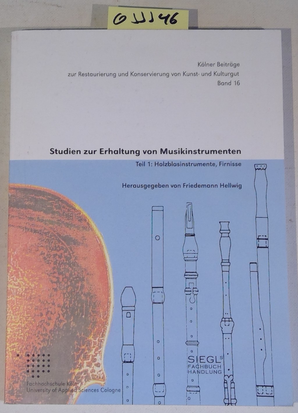 Studien zur Erhaltung vom Musikinstrumenten Teil 1: Holzblasinstrumente, Firnisse. - Hellwig, Friedemann - Herausgeber