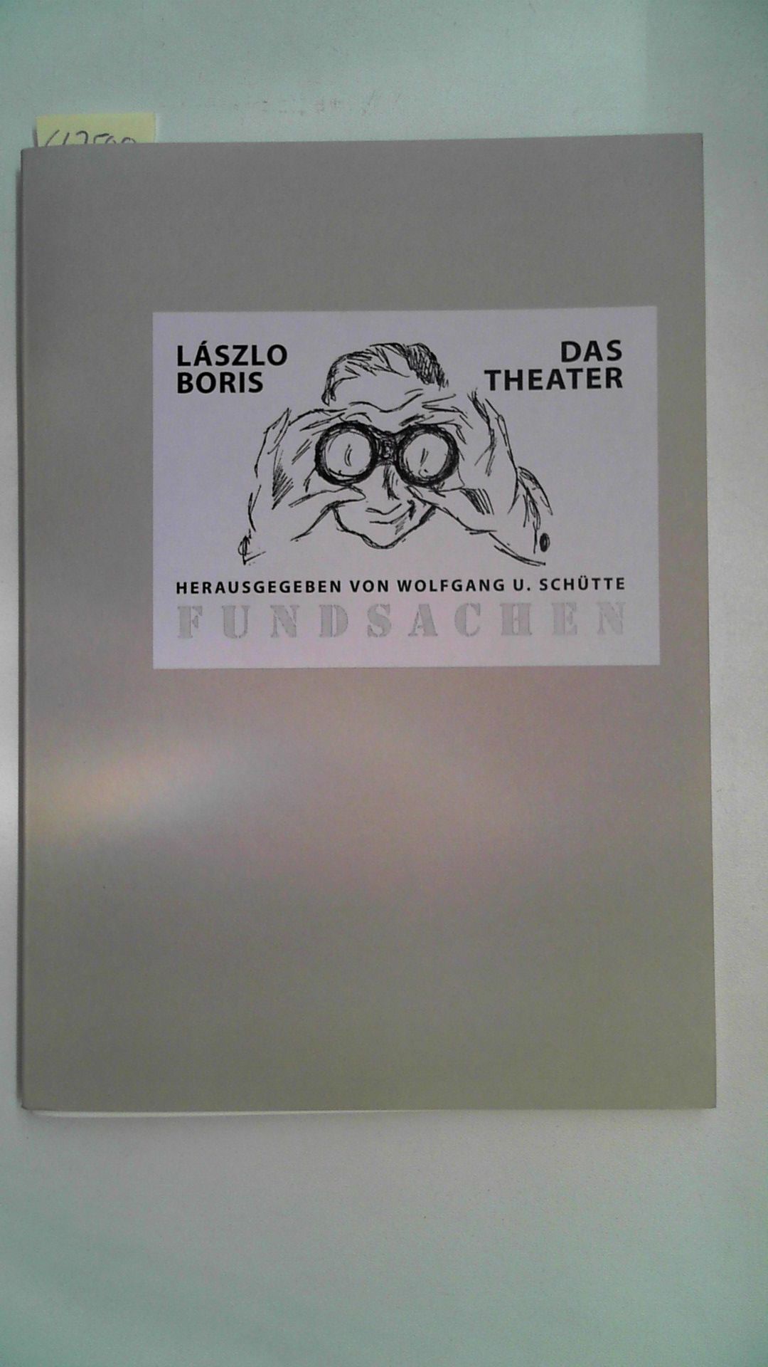 Schatten III Das Theater Zehn Kaltnadelradierungen von Laszlo Boris - Herausgegeben von Wolfgang U- Schütte (Reihe Fundsachen), - Boris, Laszlo