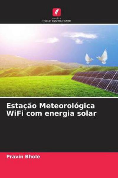 Estação Meteorológica WiFi com energia solar - Pravin Bhole