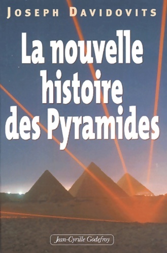 La nouvelle histoire des pyramides d'Egypte - Joseph Davidovits - Joseph Davidovits