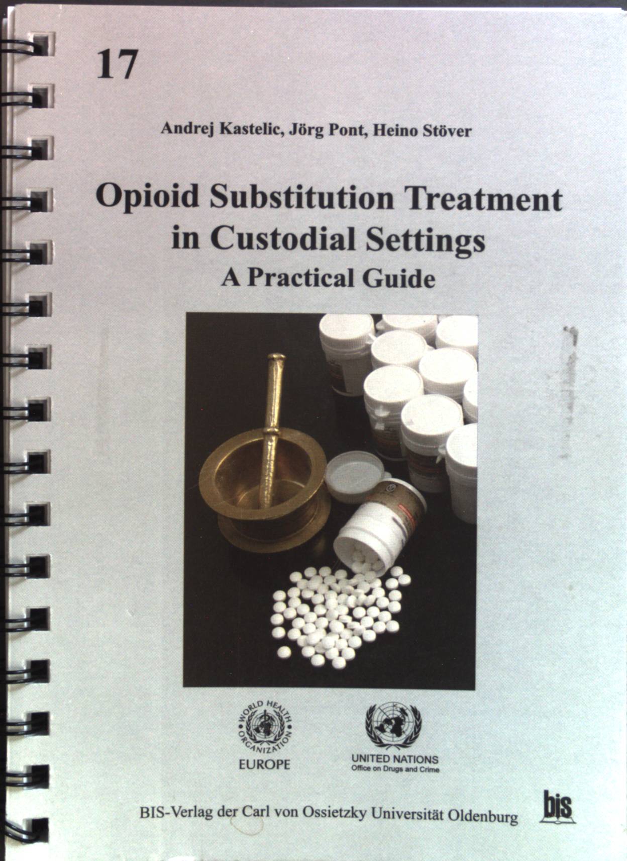 Opioid substitution treatment in custodial settings : a practical guide. Schriftenreihe 