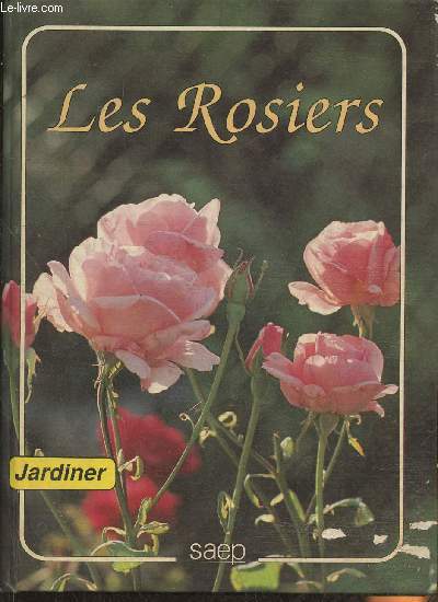 Les rosiers - Fritsch Robert