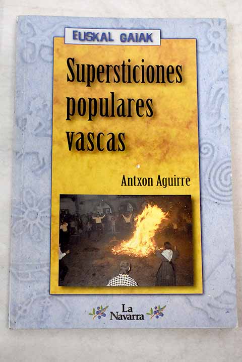 Supersticiones populares vascas - Aguirre Sorondo, Antxon