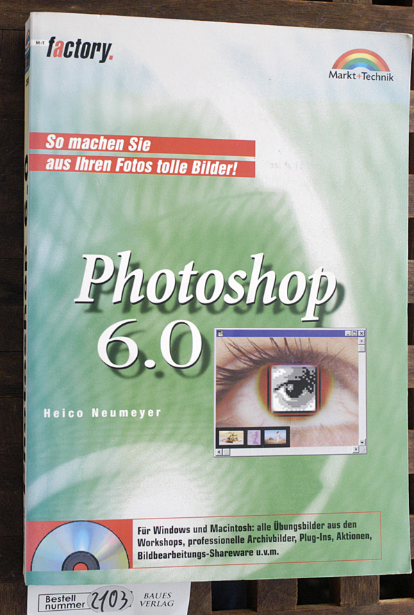 Photoshop 6.0 . + CD Rom so machen Sie aus Ihren Fotos tolle Bilder - Neumeyer, Heico.