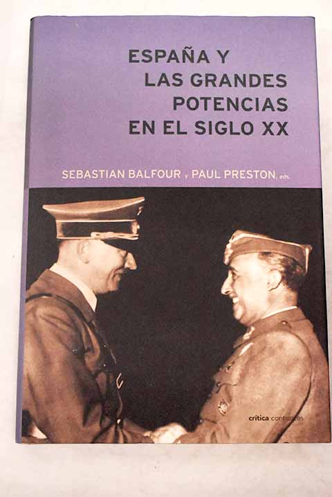 España y las grandes potencias en el siglo XX - Sebastian Balfour; Paul Preston