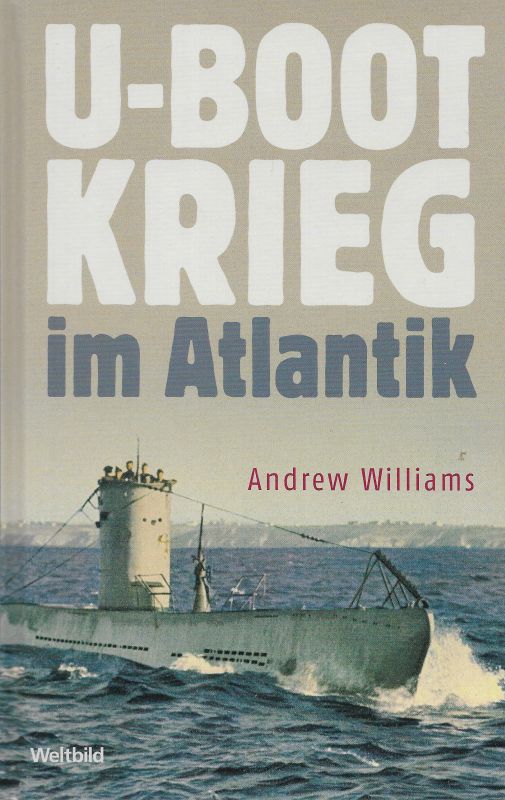 U-Boot-Krieg im Atlantik - Williams, Andrew