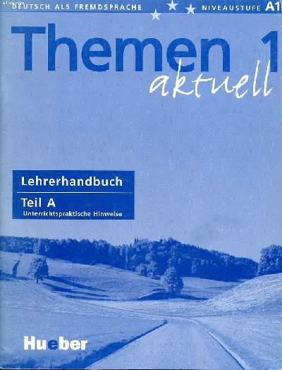 Themen aktuell 1 et Themen 2 Lehrerhandbuch Teil A et Teil B 2 volumes Teil A: Unterrichtspraktische Hinweise et Teil B: Vorlagen, Hinweise zu Grammatik und Landeskunde, tests. - Collectif