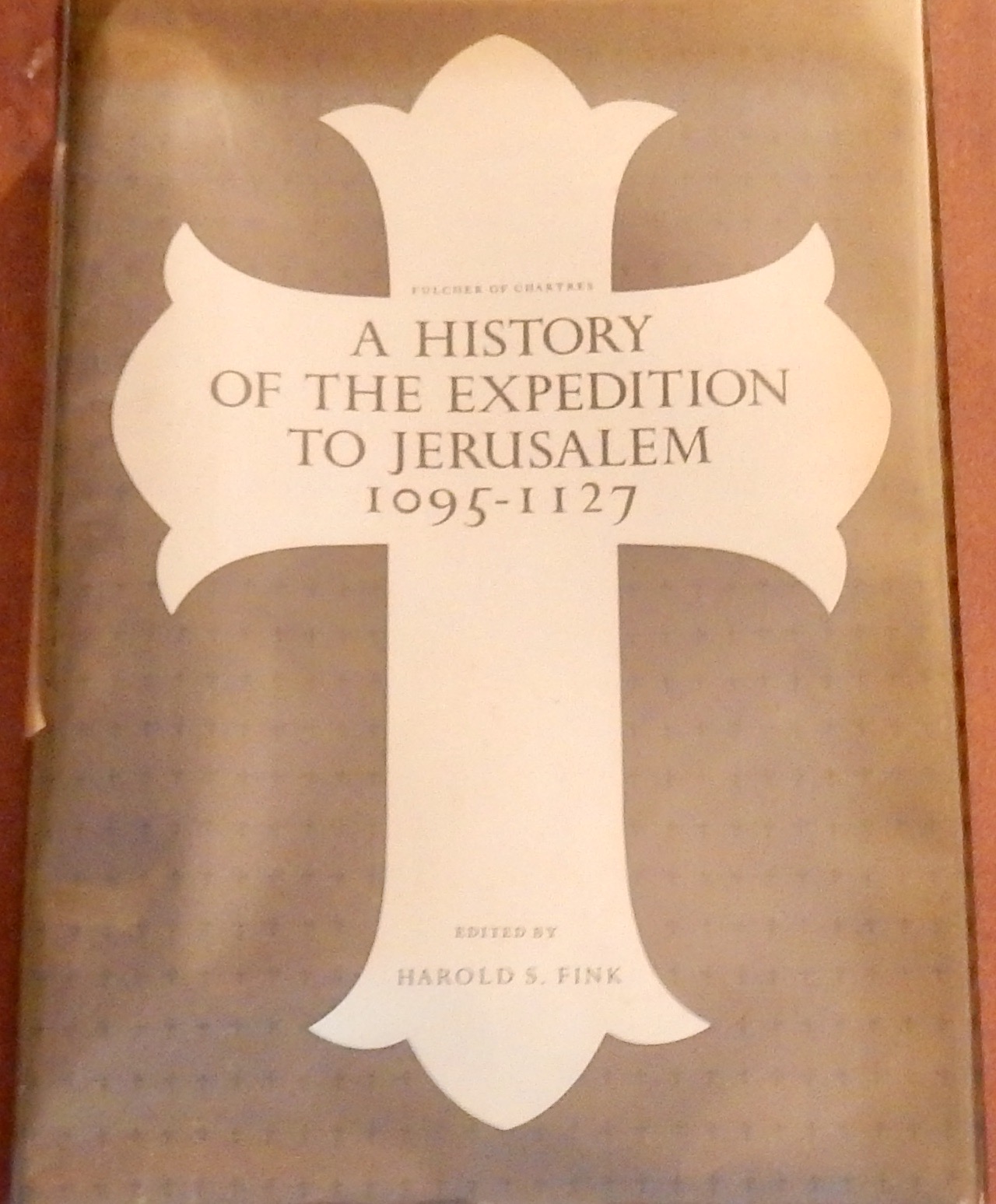 A History of the Expedition To Jerusalem 1095-1127 by Fink