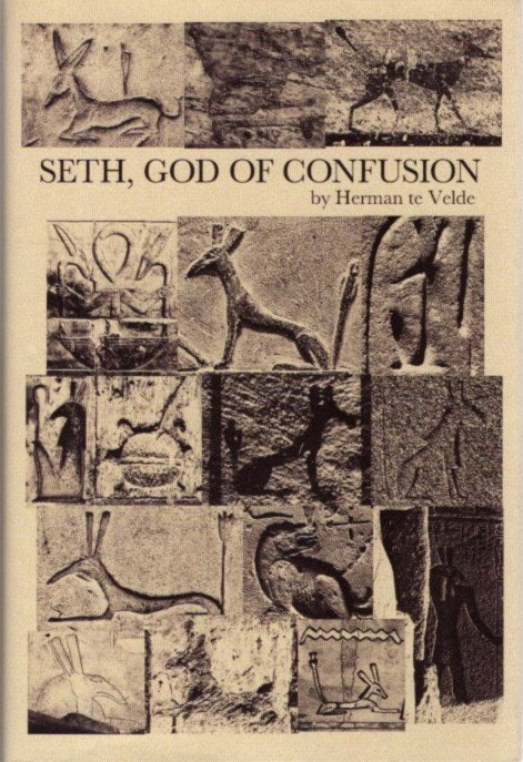 SETH, GOD OF CONFUSION: A Study of his Role in Egyptian Mythology and Religion - te Velde, Herman