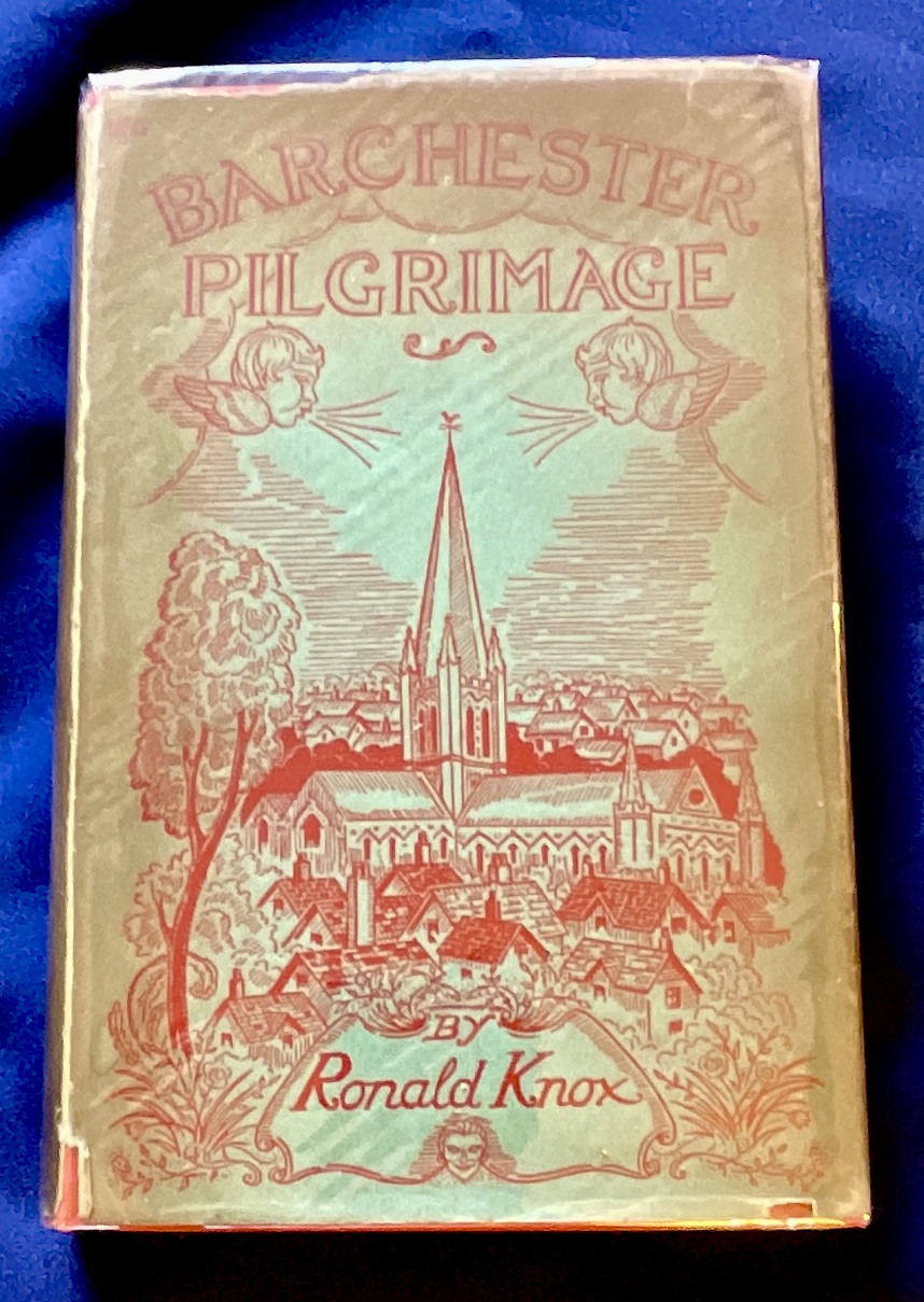 BARCHESTER PILGRIMAGE; by Ronald A. Knox by Knox, Ronald A.: Near Fine ...