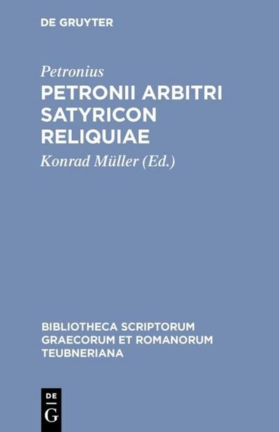 Petronii Arbitri Satyricon reliquiae - Petronius