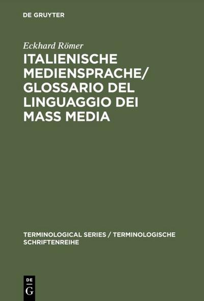 Italienische Mediensprache / Glossario del linguaggio dei mass media : Handbuch. Italiano - tedesco - Eckhard Römer