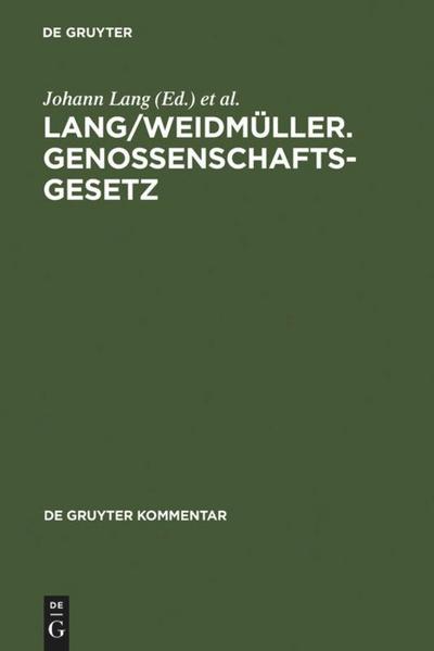 Lang/Weidmüller. Genossenschaftsgesetz : (Gesetz, betreffend die Erwerbs- und Wirtschaftsgenossenschaften) Mit Erläuterungen zum Umwandlungsgesetz. Kommentar - Hans-Jürgen Schaffland