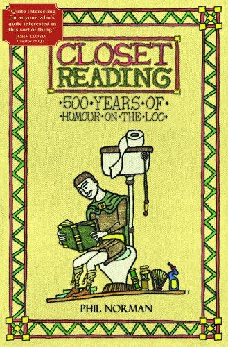 Closet Reading: 500 Years of British Humour: The Hilarious Story of Toilet Humour - Phil Norman