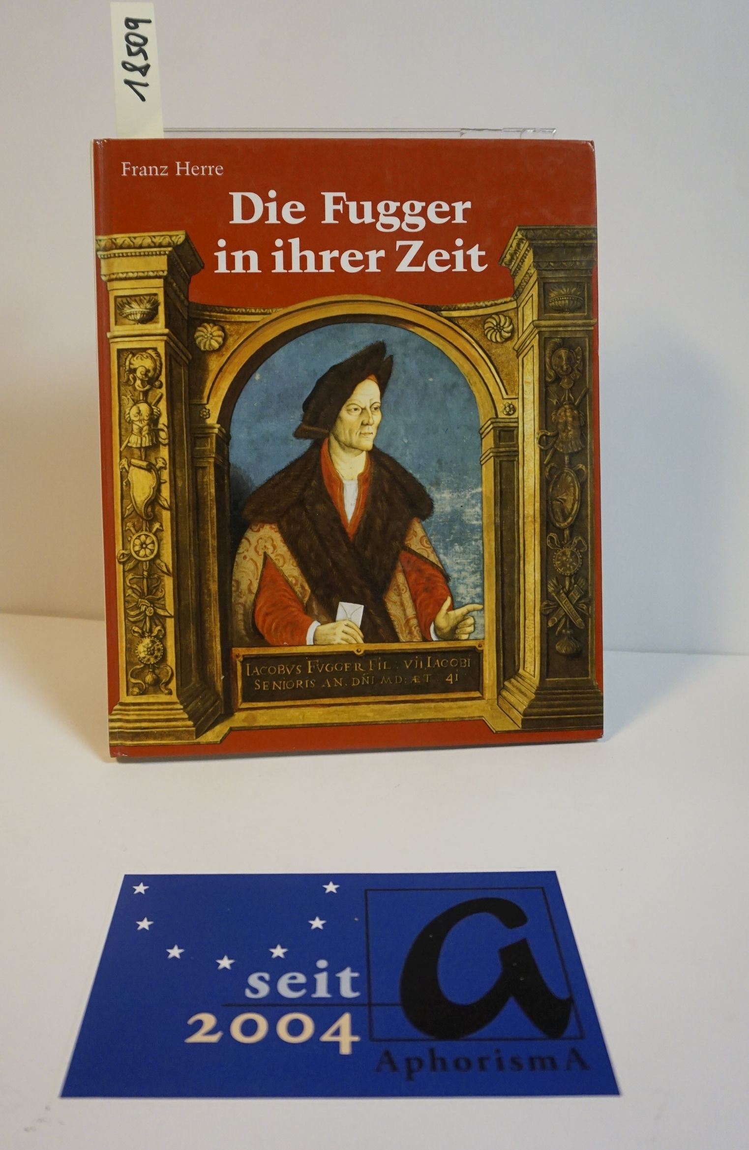 Die Fugger in ihrer Zeit. - Herre, Franz