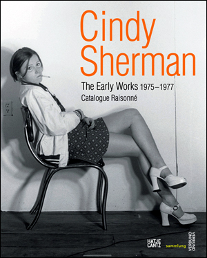 Cindy Sherman : The Early Works 1975 - 1977, Catalogue Raisonné - Cindy Sherman, Gabriele Schor
