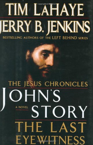 John's Story: The Last Eyewitness (The Jesus Chronicles) - Jenkins, Jerry B.,LaHaye, Tim F.