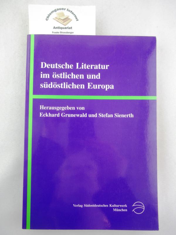 Deutsche Literatur im östlichen und südöstlichen Europa : Konzepte und Methoden der Geschichtsschreibung und Lexikographie ; internationale Tagung Marbach, 7. - 9. Dez. 1995. - Südostdeutsches Kulturwerk, München. Hrsg. von Eckhard Grunewald und Stefan Sienerth / Südostdeutsches Kulturwerk: Veröffentlichungen des Südostdeutschen Kulturwerks / Reihe B / Wissenschaftliche Arbeiten ; Bd. 69 - Grunewald, Eckhard (Herausgeber)