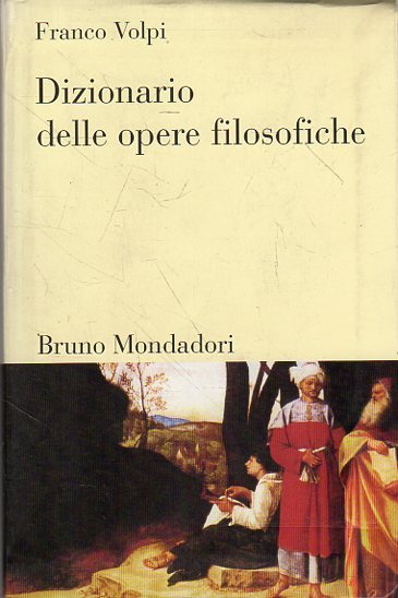 Dizionario delle opere filosofiche - Volpi, Franco; Boffi, Guido