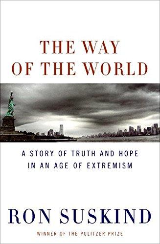 The Way of the World: A Story of Truth and Hope in an Age of Extremism - Suskind, Ron