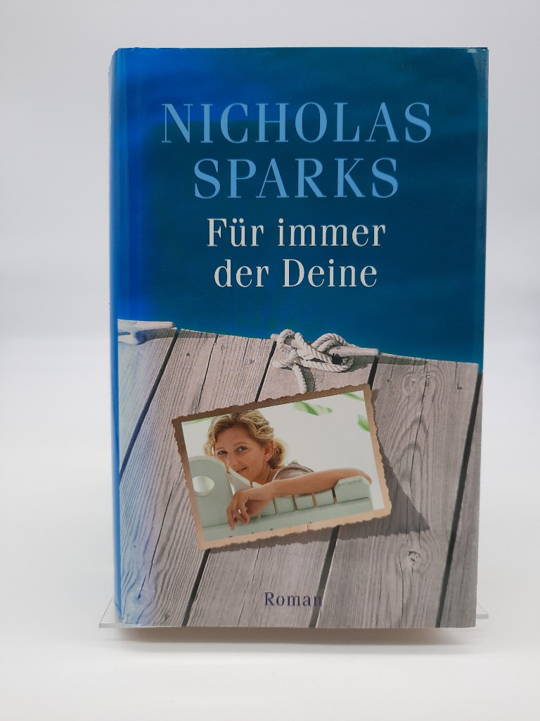 Für immer der Deine : Roman. Nicholas Sparks. Aus dem Amerikan. von Adelheid Zöfel - Sparks, Nicholas und Adelheid Zöfel