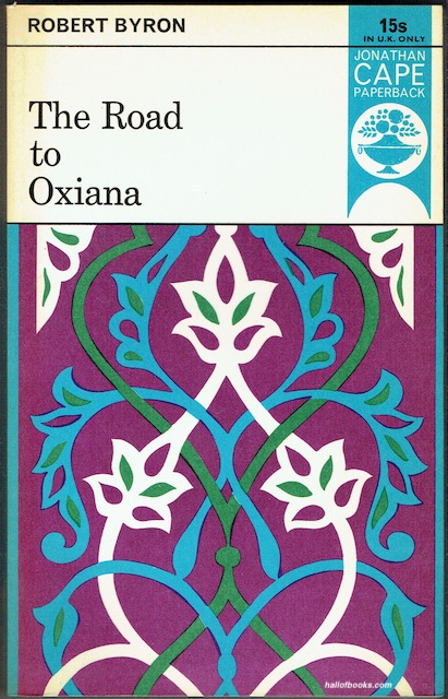 The Road To Oxiana Robert Byron [Very Good] [Softcover]