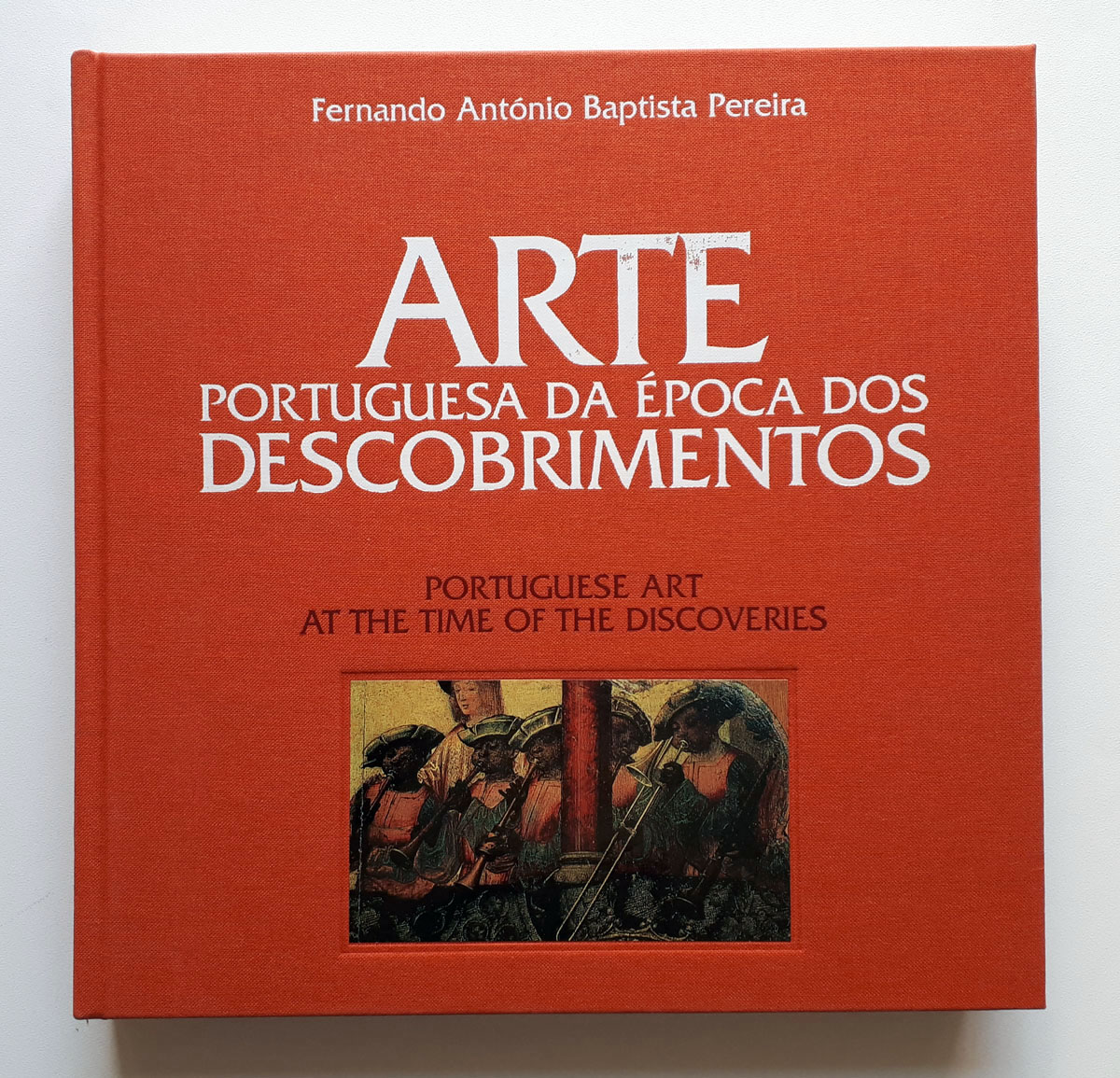 Arte Portuguesa da Época dos Descobrimentos - Portuguese Art at the Time of the Discoveries - Inklusive 6 Gedächtnis-Briefmarken und einer Erinnerungsmarke. Numeriertes Exemplar. - Pereira, Fernando António Baptista