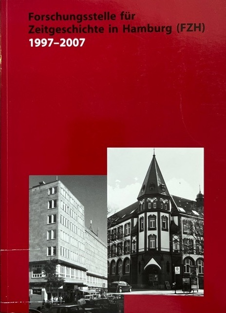 Forschungsstelle für Zeitgeschichte in Hamburg (FZH) 1997-2007. - Schmid, Josef